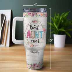 40oz Personalized Best Aunt Ever Tumbler with White Handle - Heartfelt Message - Custom Name - Perfect Gift for Aunts